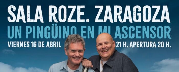 Un Pingüino en mi Ascensor en la Sala Roze de Zaragoza en Sala Roze