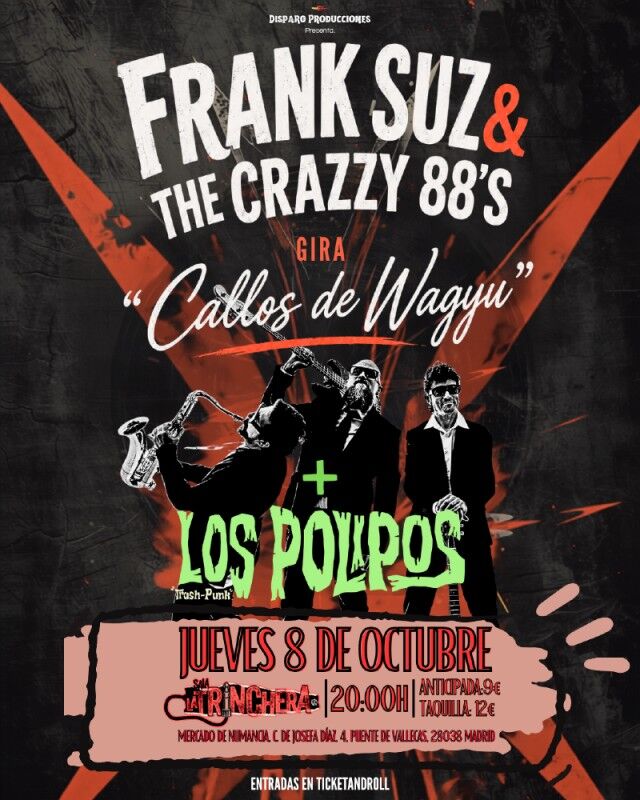 FRANK SUZ & THE CRAZZY 88'SS + LOS PÓLIPOS JUEVES 8 DE OCTUBRE SALA LA TRINCHERA, VALLEKAS