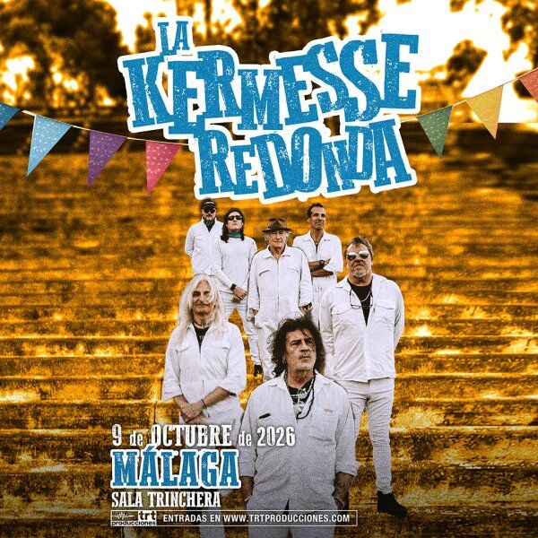 LA KERMESSE REDONDA en MÁLAGA (la Trinchera)