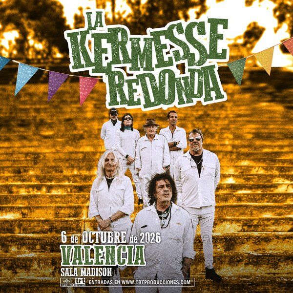 LA KERMESSE REDONDA en VALENCIA (Sala Madison)