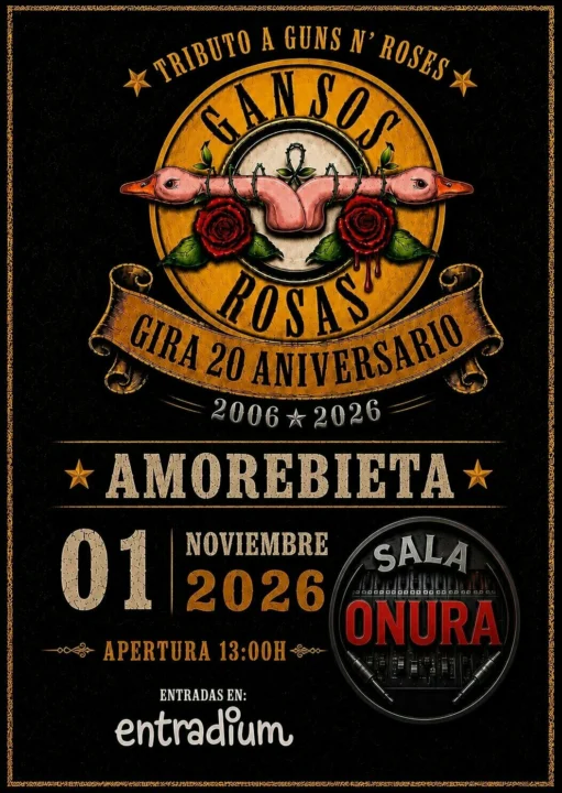 GANSOS ROSAS EN AMOREBIETA en Sala Onura