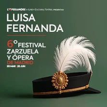 Luisa Fernanda. VI Festival de Zarzuela y Ópera de Madrid