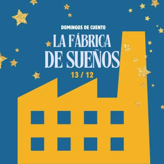 Domingos de Cuento: La fábrica de sueños