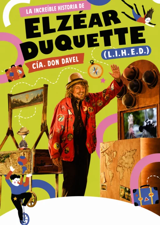 LA INCREÍBLE HISTORIA DE ELZÉAR DUQUETTE. Cía. Don Davel / Carpa 502