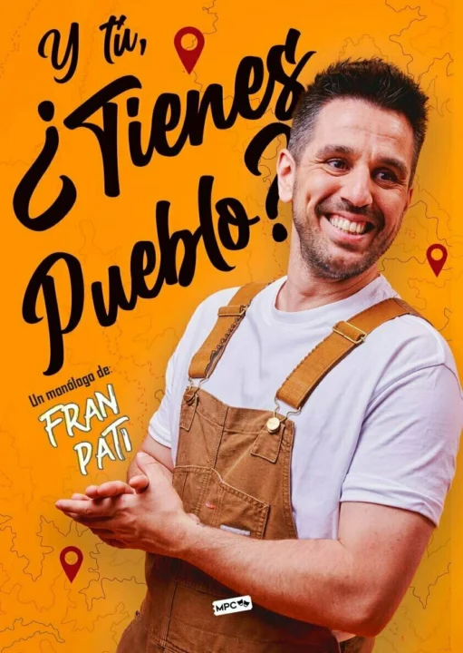 Y TÚ, ¿TIENES PUEBLO? – Fran Pati – Viernes 16 Octubre (20:30 h) Público Adulto