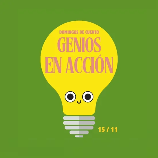 Domingos de Cuento: Genios en acción