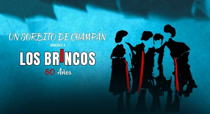 Un Sorbito de Champán: Homenaje a Los Brincos