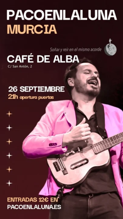 PACOENLALUNA en MURCIA en CAFÉ DE ALBA