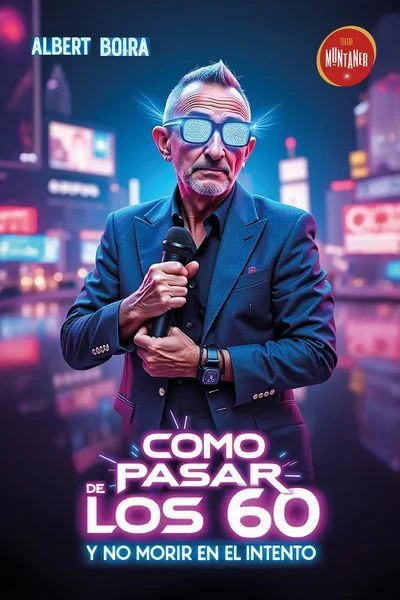 Cómo Pasar de los 60 y No Morir en el Intento – Albert Boira