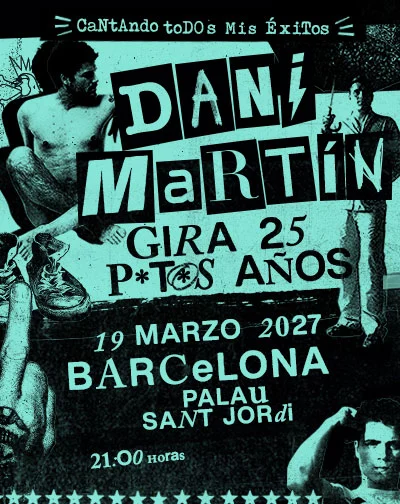 Dani Martín – Gira 25 P*t*s Años