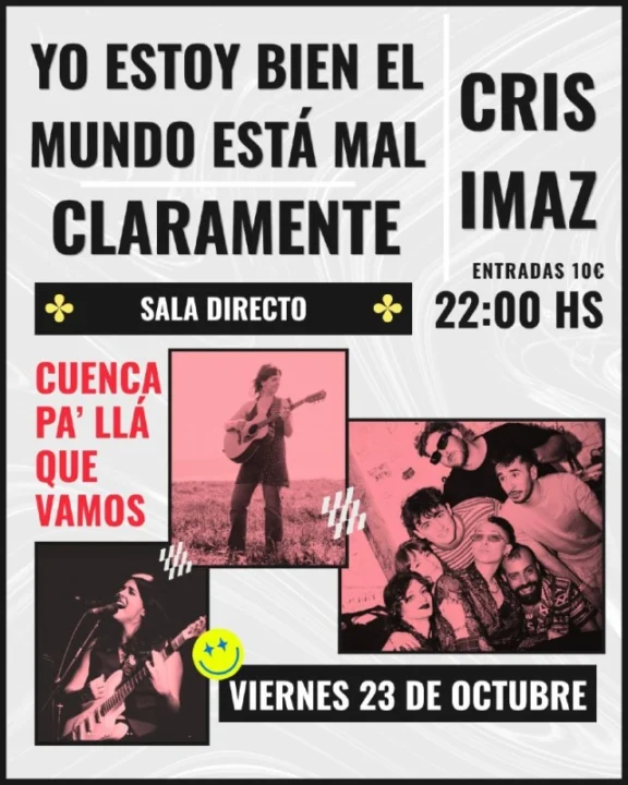 Yo estoy bien el mundo está mal + Claramente + Cris Imaz gira AIE
