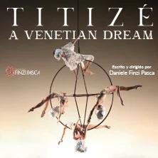 TITIZÉ: A Venetian Dream