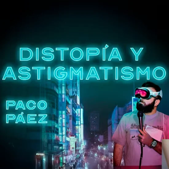 Distopía y Astigmatismo en Huertas